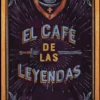 CAFE DE LAS LEYENDAS, EL [CARTONE]
