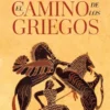 CAMINO DE LOS GRIEGOS, EL [RUSTICA]