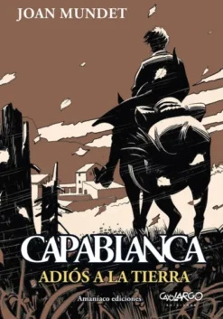CAPABLANCA VOL.06. ADIOS A LA TIERRA [RUSTICA]