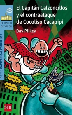 CAPITAN CALZONCILLOS Nº13: EL CAPITAN CALZONCILLOS Y EL CONTRAATAQUE DE COCOLISO CACAPIPI (BV AZUL) [RUSTICA]
