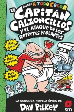 CAPITAN CALZONCILLOS Nº02 Y EL ATAQUE DE LOS RETRETE PARLANTES [CARTONE]