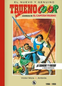 CAPITAN TRUENO VOL.1 (1956-1957): A SANGRE Y FUEGO! (EDICION LIMITADA Y NUMERADA) [CARTONE]