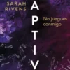 CAPTIVE 1: NO JUEGUES CONMIGO (DARK ROMANCE) [RUSTICA]