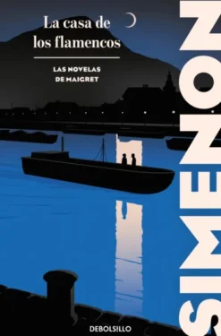 CASA DE LOS FLAMENCOS, LA (LAS NOVELAS DE MAIGRET) [BOLSILLO]