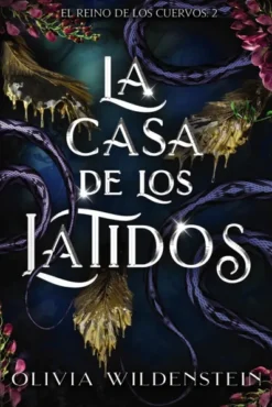 CASA DE LOS LATIDOS, LA (EL REINO DE LOS CUERVOS LIBRO 2) [RUSTICA]