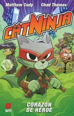 CATNINJA Nº06: CORAZÓN DE HEROE [CARTONE]