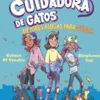 CATY LA CUIDADORA DE GATOS VOL.2: MEJORES AMIGAS PARA NUNCA [RUSTICA]