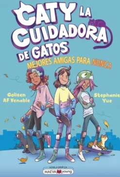 CATY LA CUIDADORA DE GATOS VOL.2: MEJORES AMIGAS PARA NUNCA [RUSTICA]