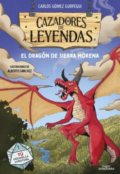 CAZADORES DE LEYENDAS: EL DRAGON DE SIERRA MORENA (LIBROJUEGO EDICION FLEXIBOOK) [RUSTICA]