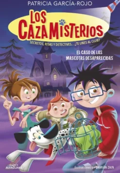 CAZAMISTERIOS, LOS Nº01: EL CASO DE LAS MASCOTAS DESAPARECIDAS [RUSTICA]