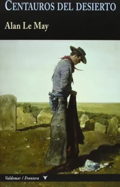 CENTAUROS DEL DESIERTO [CARTONE]