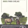 CERVANTES PARA CABRAS MARX PARA OVEJAS [RUSTICA]