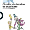 CHARLIE Y LA FABRICA DE CHOCOLATE [RUSTICA]