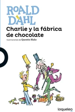CHARLIE Y LA FABRICA DE CHOCOLATE [RUSTICA]