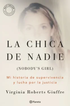 CHICA DE NADIE, LA: MI HISTORIA DE SUPERVIVENCIA Y LUCHA POR LA JUSTICIA [RUSTICA]