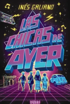 CHICAS DE AYER, LAS [RUSTICA]