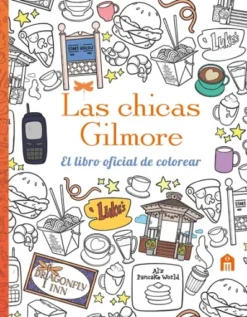 CHICAS GILMORE, LAS: EL LIBRO OFICIAL DE COLOREAR [RUSTICA]