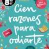 CIEN RAZONES PARA ODIARTE (MIS RAZONES 1) [BOLSILLO]