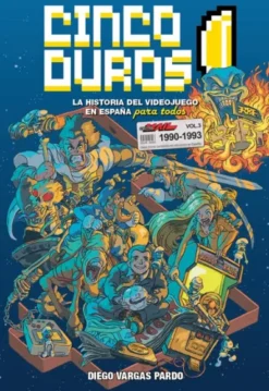 CINCO DUROS: LA HISTORIA DEL VIDEOJUEGO EN ESPAÑA PARA TODOS VOL.3 (1990-1993) [CARTONE]