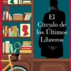 CIRCULO DE LOS ULTIMOS LIBREROS, EL [RUSTICA]