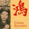 CISNES SALVAJES 2ª ED [RUSTICA]