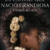 CIUDAD QUE NACIO GRANDIOSA Y OTROS RELATOS, LA [RUSTICA]