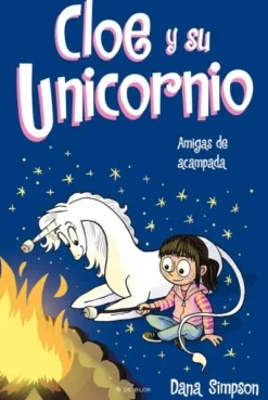CLOE Y SU UNICORNIO Nº08: AMIGAS DE ACAMPADA [CARTONE]