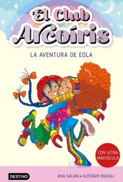 CLUB ARCOIRIS, EL Nº02: LA AVENTURA DE EOLA [RUSTICA]
