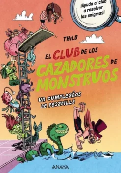 CLUB DE LOS CAZADORES DE MONSTRUOS, EL: UN CUMPLEAÑOS DE PESADILLA [RUSTICA]