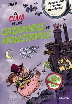 CLUB DE LOS CAZADORES DE MONSTRUOS, EL: EL CASTILLO ENCANTADO DE BOO [RUSTICA]