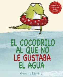 COCODRILO AL QUE NO LE GUSTABA EL AGUA, EL [CARTONE]