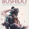 CODIGO BUSHIDO: CONSEJOS Y ENSEÑANZAS DE LOS MEJORES SAMURAIS DE JAPON [RUSTICA]