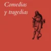 COMEDIAS Y TRAGEDIAS [RUSTICA]