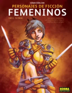 COMO DIBUJAR PERSONAJES FEMENINOS DE FICCION [RUSTICA]