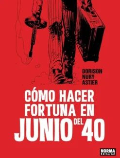 COMO HACER FORTUNA EN JUNIO DEL 40 [CARTONE]