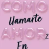 COMO LLAMARTE AMOR 2. EN SUSURROS [BOLSILLO]