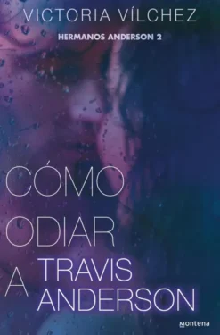 COMO ODIAR A TRAVIS ANDERSON (HERMANOS ANDERSON 2) [RUSTICA]