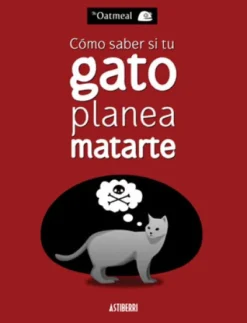 COMO SABER SI TU GATO PLANEA MATARTE [RUSTICA]