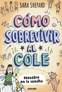 COMO SOBREVIVIR AL COLE Nº05: DESASTRE EN LA CANCHA [CARTONE]
