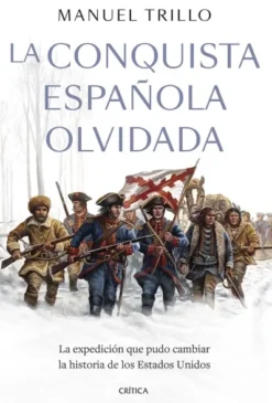 CONQUISTA ESPAÑOLA OLVIDADA, LA [CARTONE]