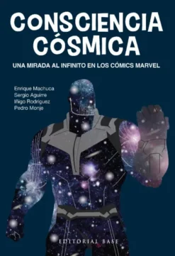 CONSCIENCIA COSMICA: UNA MIRADA AL INFINITO EN LOS COMICS MARVEL [RUSTICA]