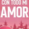CON TODO MI AMOR [RUSTICA]