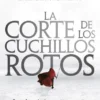CORTE DE LOS CUCHILLOS ROTOS, LA (EMPIRES OF DUST 1) [RUSTICA]