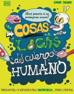 COSAS LOCAS DEL CUERPO HUMANO [CARTONE]