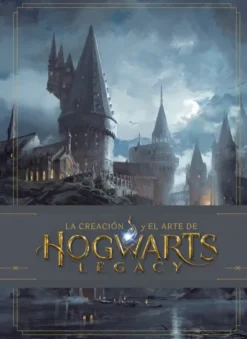 CREACION Y EL ARTE DE HOGWARTS LEGACY [CARTONE]