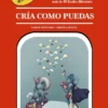 CRIA COMO PUEDAS [CARTONE]