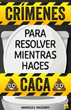 CRIMENES PARA RESOLVER MIENTRAS HACES CACA [RUSTICA]