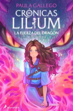 CRONICAS DE LILIUM Nº01: LA FUERZA DEL DRAGON [RUSTICA]