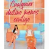 CUALQUIER DESTINO MENOS CONTIGO [RUSTICA]