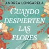 CUANDO DESPIERTEN LAS FLORES (EDICION LIMITADA PRECIO ESPECIAL) [BOLSILLO]